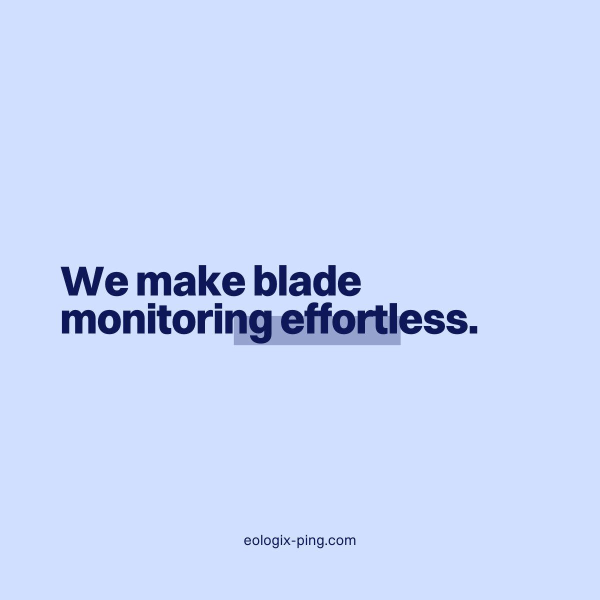 We make blade monitoring effortless