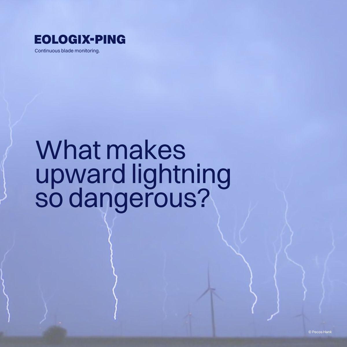 The danger of upward lighting strikes on wind turbines.